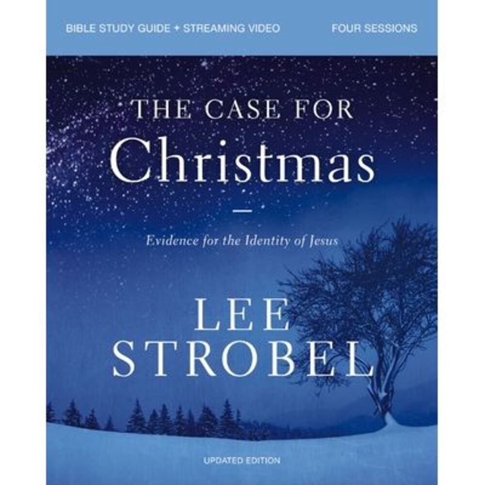 The Case for Christmas Bible Study Guide + Streaming Video, Updated Edition: Evi